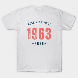 1963 Woke Mind Virus Free T-Shirt